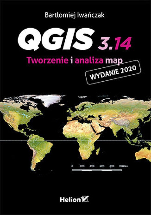 okładka QGIS 3.14. Tworzenie i analiza map ebook | pdf | Bartłomiej Iwańczak
