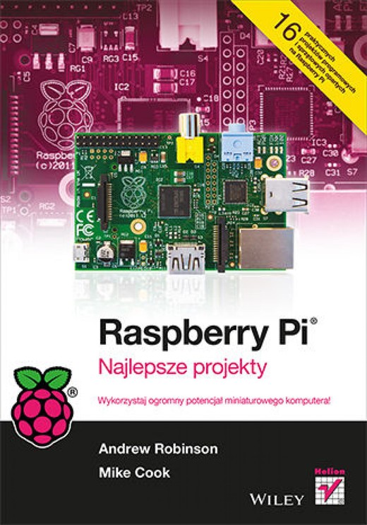 okładka Raspberry Pi. Najlepsze projekty ebook | epub, mobi, pdf | Andrew Robinson, Mike Cook