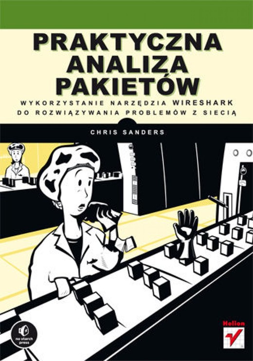 okładka Praktyczna analiza pakietów. Wykorzystanie narzędzia Wireshark do rozwiązywania problemów z siecią ebook | epub, mobi, pdf | Chris Sanders