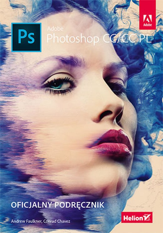 okładka Adobe Photoshop CC/CC PL. Oficjalny podręcznik ebook | epub, mobi, pdf | Andrew Faulkner, Conrad Chavez