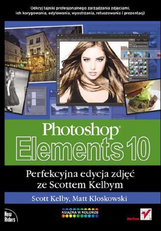 okładka Photoshop Elements 10. Perfekcyjna edycja zdjęć ze Scottem Kelbym ebook | pdf | Matt Kloskowski, Scott Kelby