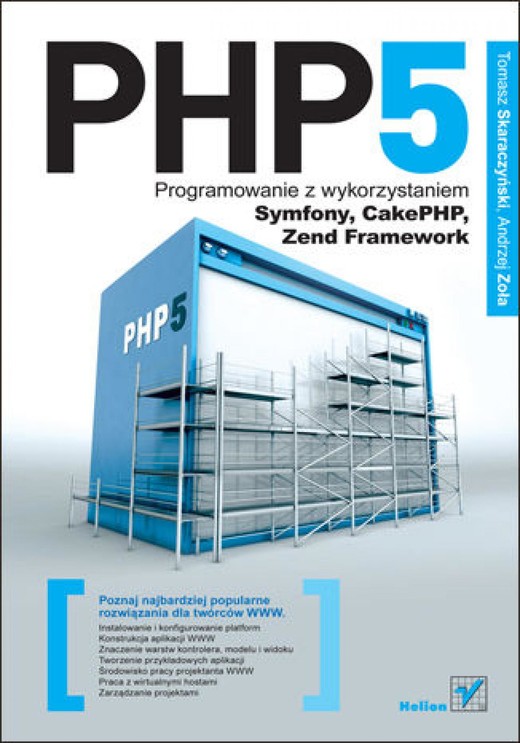 okładka PHP5. Programowanie z wykorzystaniem Symfony, CakePHP, Zend Framework ebook | epub, mobi, pdf | Tomasz Skaraczyński, Andrzej Zoła