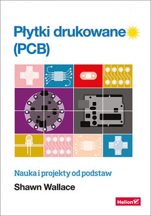 okładka Płytki drukowane (PCB). Nauka i projekty od podstaw ebook | epub, mobi, pdf | Shawn Wallace
