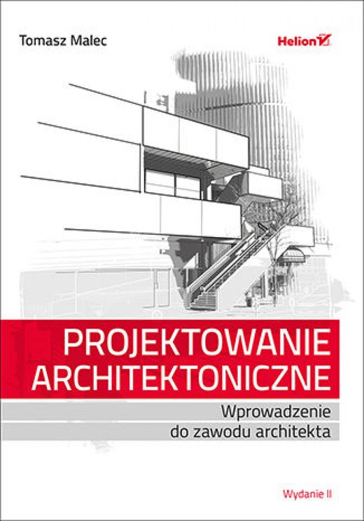 okładka Projektowanie architektoniczne. Wprowadzenie do zawodu architekta. Wydanie II ebook | epub, mobi, pdf | Tomasz Malec