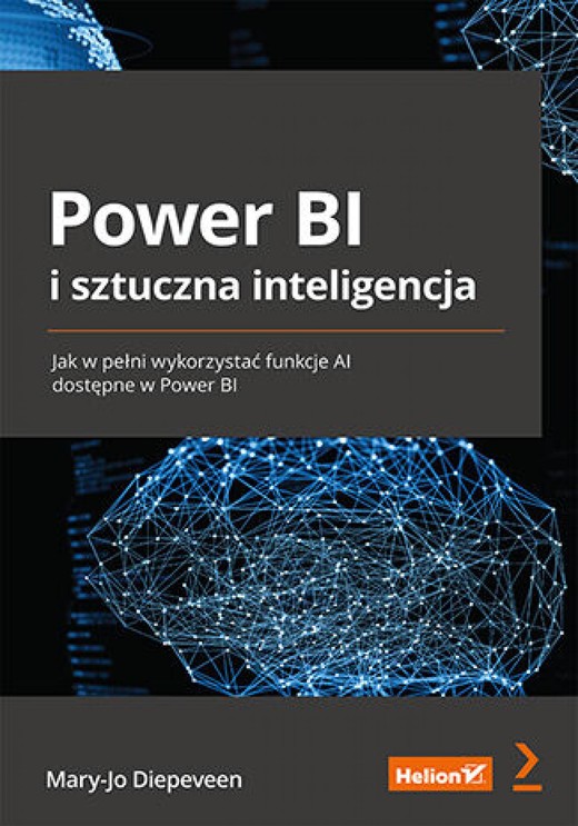 okładka Power BI i sztuczna inteligencja. Jak w pełni wykorzystać funkcje AI dostępne w Power BI ebook | epub, mobi, pdf | Mary-Jo Diepeveen