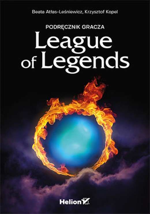 okładka Nieoficjalny podręcznik gracza League of Legends ebook | epub, mobi, pdf | Beata Atłas-Leśniewicz, Krzysztof Kopel