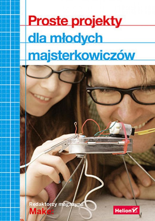 okładka Proste projekty dla młodych majsterkowiczów ebook | epub, mobi, pdf | The s of Make