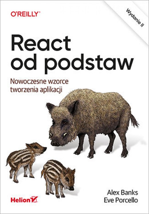 okładka React od podstaw. Nowoczesne wzorce tworzenia aplikacji. Wydanie II ebook | epub, mobi, pdf | Eve Porcello, Alex Banks