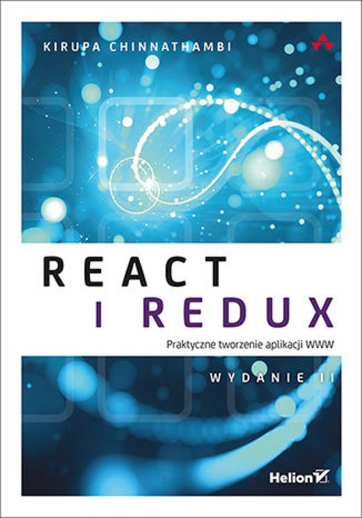 okładka React i Redux. Praktyczne tworzenie aplikacji WWW. Wydanie II ebook | epub, mobi, pdf | Kirupa Chinnathambi