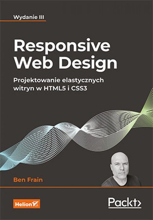 okładka Responsive Web Design. Projektowanie elastycznych witryn w HTML5 i CSS3. Wydanie III ebook | epub, mobi, pdf | Ben Frain