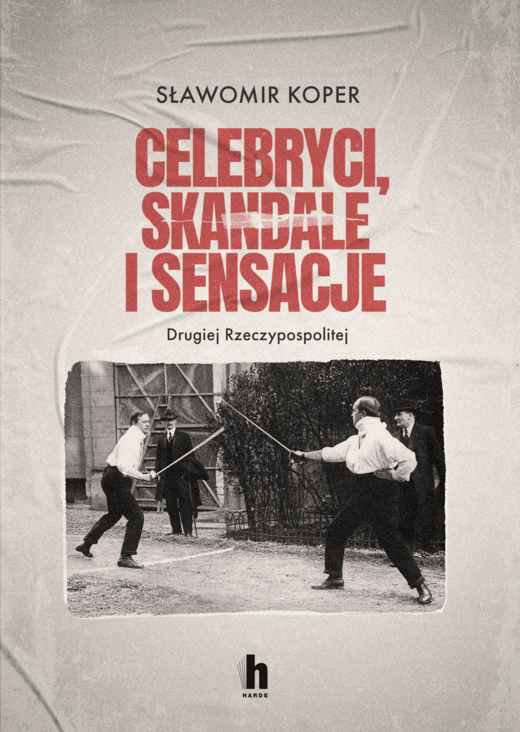 okładka Celebryci, skandale i sensacje Drugiej Rzeczypospolitej ebook | epub, mobi | Sławomir Koper