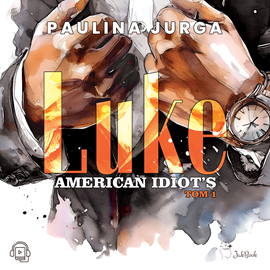 okładka Luke. American Idiot's. Tom 1 audiobook | MP3 | Paulina Jurga
