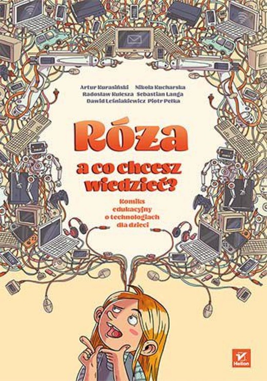 okładka Róża, a co chcesz wiedzieć? Komiks edukacyjny o technologiach dla dzieci ebook | pdf | Artur Kurasiński, Nikola Kucharska, Radosław Kulesza