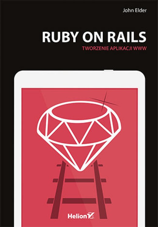 okładka Ruby on Rails. Tworzenie aplikacji WWW ebook | epub, mobi, pdf | John Elder