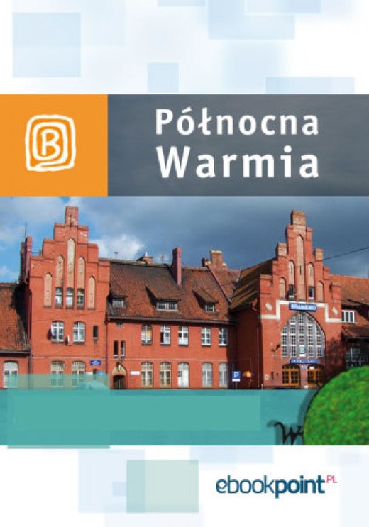 okładka Północna Warmia. Miniprzewodnik ebook | epub, mobi | Praca Zbiorowa