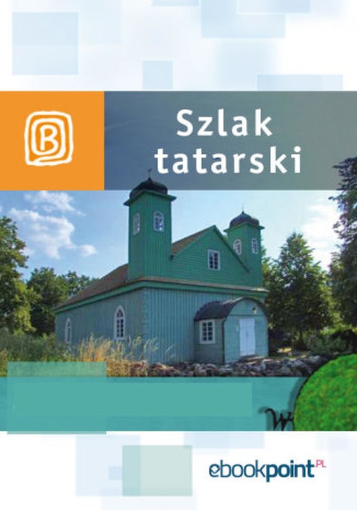 okładka Szlak Tatarski. Miniprzewodnik ebook | epub, mobi | Praca Zbiorowa