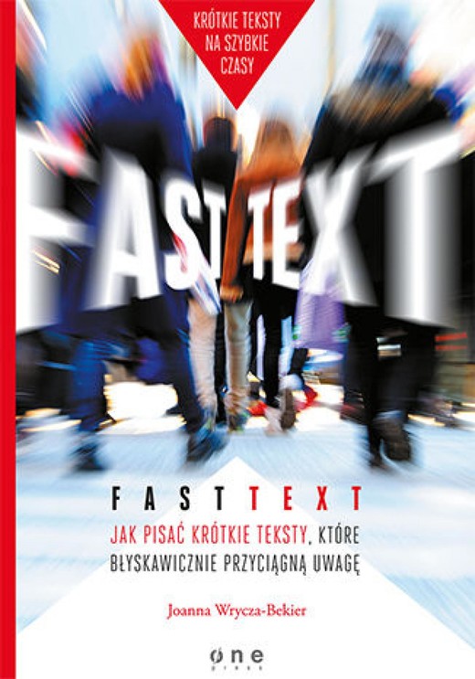 okładka Fast text. Jak pisać krótkie teksty, które błyskawicznie przyciągną uwagę ebook | epub, mobi, pdf | Joanna Wrycza-Bekier