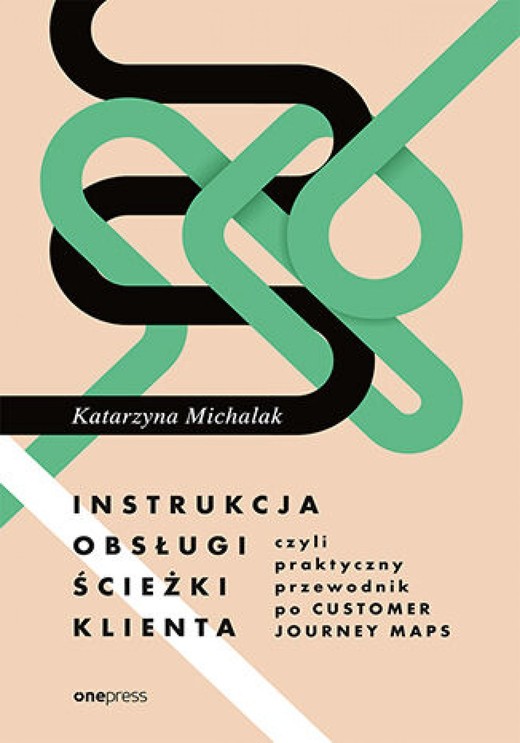 okładka Instrukcja obsługi ścieżki klienta, czyli praktyczny przewodnik po Customer Journey Maps ebook | epub, mobi, pdf | Katarzyna Michalak