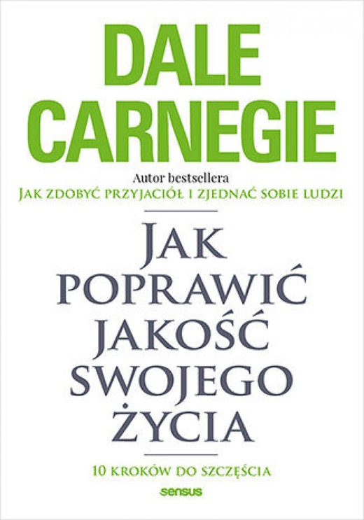okładka Jak poprawić jakość swojego życia. 10 kroków do szczęścia ebook | epub, mobi, pdf | Dale Carnegie