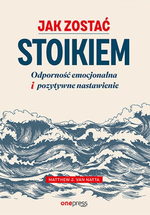 okładka Jak zostać stoikiem. Odporność emocjonalna i pozytywne nastawienie ebook | epub, mobi, pdf | Matthew Van Natta