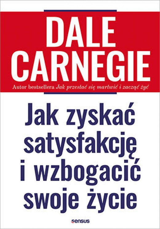 okładka Jak zyskać satysfakcję i wzbogacić swoje życie ebook | epub, mobi, pdf | Dale Carnegie