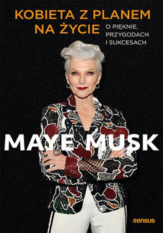 okładka Kobieta z planem na życie. O pięknie, przygodach i sukcesach ebook | epub, mobi, pdf | Maye Musk