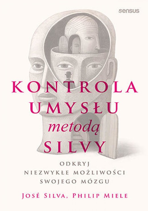 okładka Kontrola umysłu metodą Silvy. Odkryj niezwykłe możliwości swojego mózgu ebook | epub, mobi, pdf | Jose Silva, Philip Miele