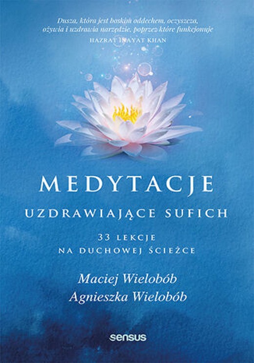 okładka Medytacje uzdrawiające sufich. 33 lekcje na duchowej ścieżce ebook | epub, mobi, pdf | Maciej Wielobób, Agnieszka Wielobób