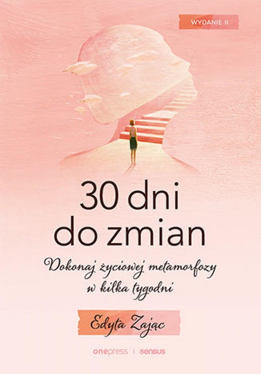 okładka 30 Dni do Zmian. Dokonaj życiowej metamorfozy w kilka tygodni. Wydanie II ebook | epub, mobi, pdf | Edyta Zając