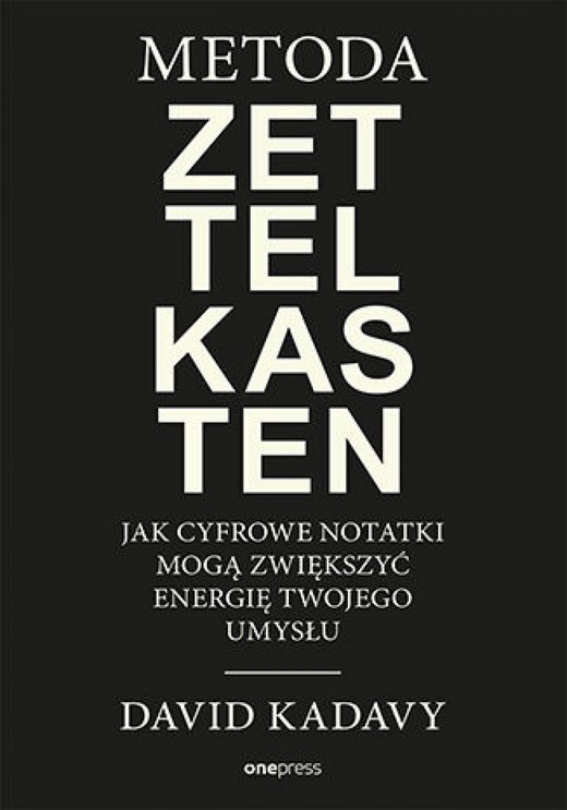 okładka Metoda Zettelkasten. Jak cyfrowe notatki mogą zwiększyć energię Twojego umysłu ebook | epub, mobi, pdf | David Kadavy