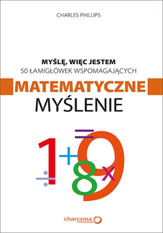 okładka Myślę, więc jestem. 50 łamigłówek wspomagających matematyczne myślenie ebook | epub, mobi, pdf | Charles Phillips