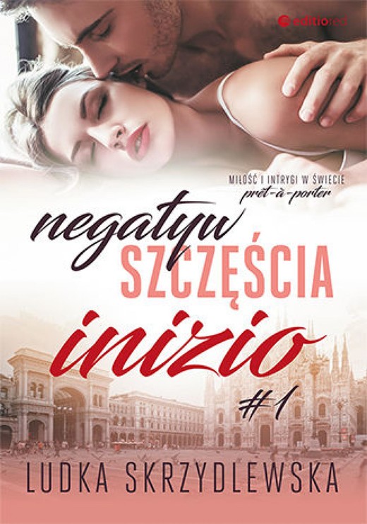 okładka Negatyw szczęścia. Inizio ebook | epub, mobi, pdf | Ludka Skrzydlewska