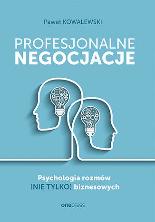 okładka Profesjonalne negocjacje. Psychologia rozmów (nie tylko) biznesowych ebook | epub, mobi, pdf | Paweł Kowalewski