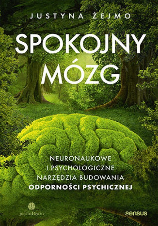 okładka Spokojny mózg. Neuronaukowe i psychologiczne narzędzia budowania odporności psychicznej ebook | epub, mobi, pdf | Justyna Żejmo