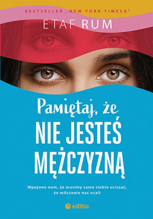okładka Pamiętaj, że nie jesteś mężczyzną. Powieść ebook | epub, mobi, pdf | Etaf Rum