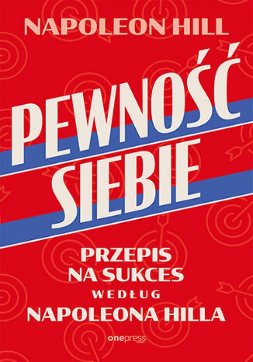 okładka Pewność siebie. Przepis na sukces według Napoleona Hilla ebook | epub, mobi, pdf | Napoleon Hill