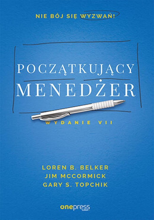 okładka Początkujący menedżer. Wydanie VII ebook | epub, mobi, pdf | Loren B. Belker, Jim McCormick, Gary S. Topchik