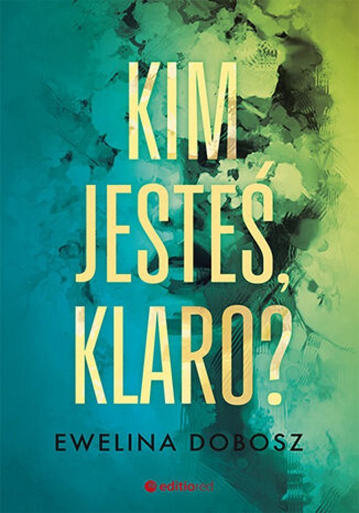 okładka Kim jesteś, Klaro? ebook | epub, mobi, pdf | Ewelina Dobosz