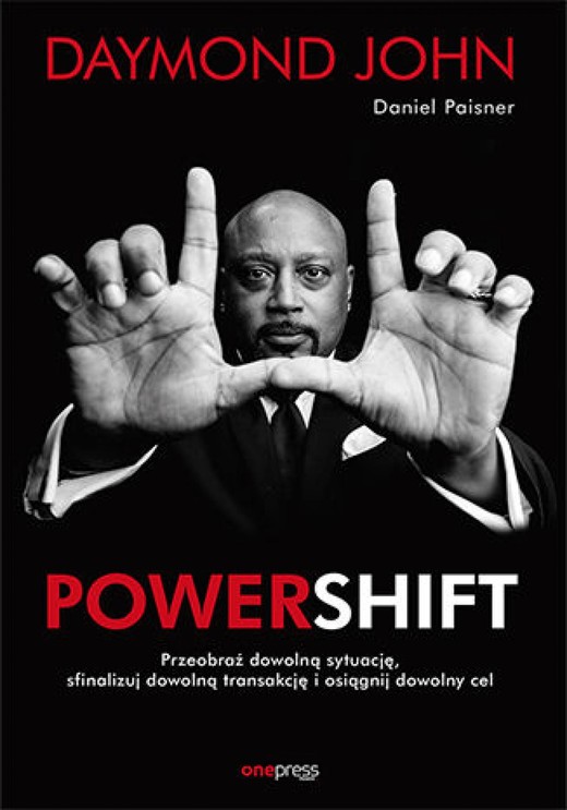 okładka Powershift. Przeobraź dowolną sytuację, sfinalizuj dowolną transakcję i osiągnij dowolny cel ebook | epub, mobi, pdf | Daymond John, Daniel Paisner