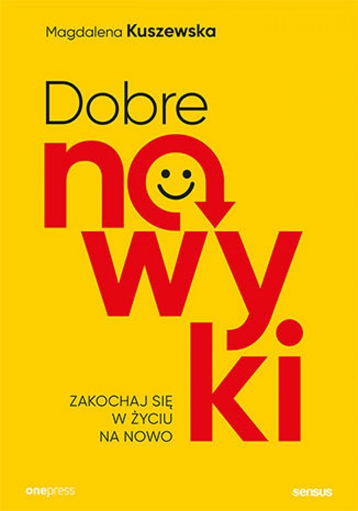 okładka Dobre nawyki. Zakochaj się w życiu na nowo ebook | epub, mobi, pdf | Magdalena Kuszewska