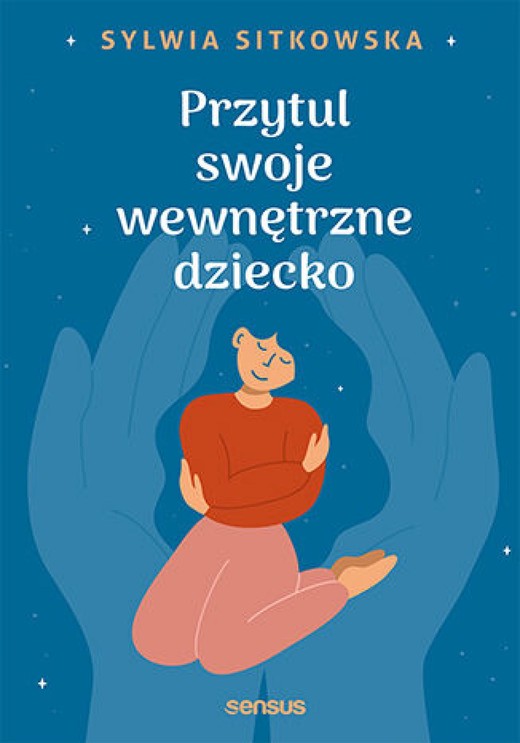 okładka Przytul swoje wewnętrzne dziecko ebook | epub, mobi, pdf | Sylwia Sitkowska