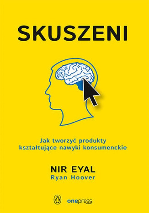 okładka Skuszeni. Jak tworzyć produkty kształtujące nawyki konsumenckie ebook | epub, mobi, pdf | Nir Eyal, Ryan Hoover