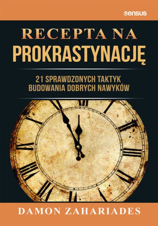 okładka Recepta na prokrastynację. 21 sprawdzonych taktyk budowania dobrych nawyków ebook | epub, mobi, pdf | Damon Zahariades