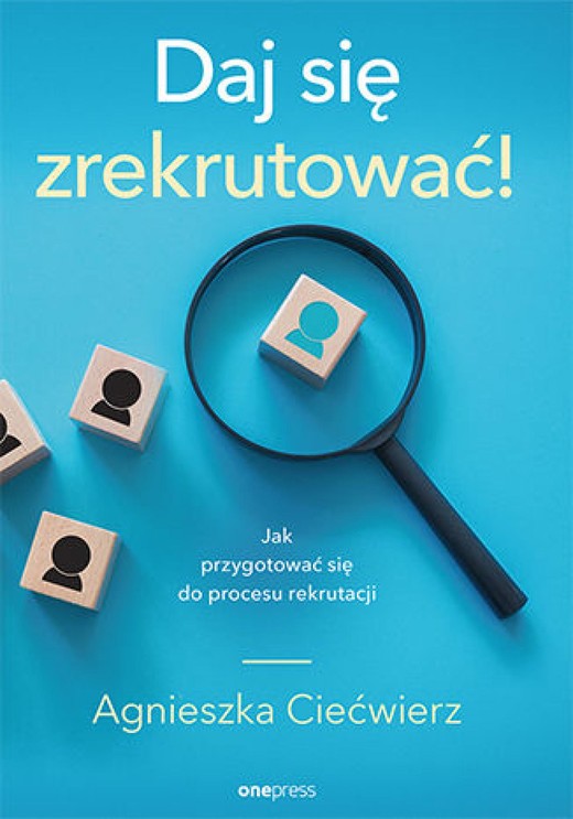 okładka Daj się zrekrutować! Jak przygotować się do procesu rekrutacji ebook | epub, mobi, pdf | Agnieszka Ciećwierz