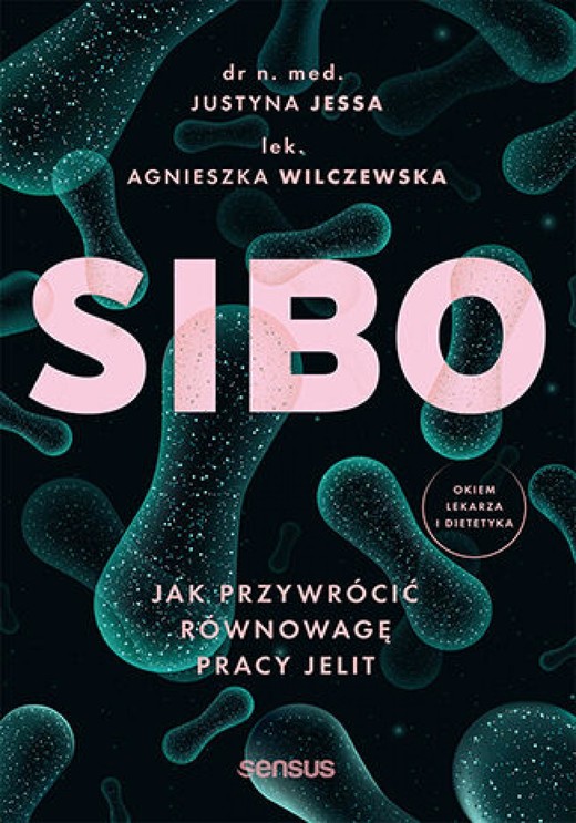 okładka SIBO. Jak przywrócić równowagę pracy jelit ebook | epub, mobi, pdf | Justyna Jessa, Agnieszka Wilczewska