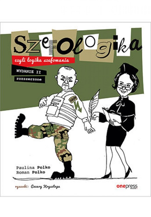 okładka Szefologika, czyli logika szefowania. Wydanie 2 rozszerzone ebook | epub, mobi, pdf | Paulina Polko, Roman Polko