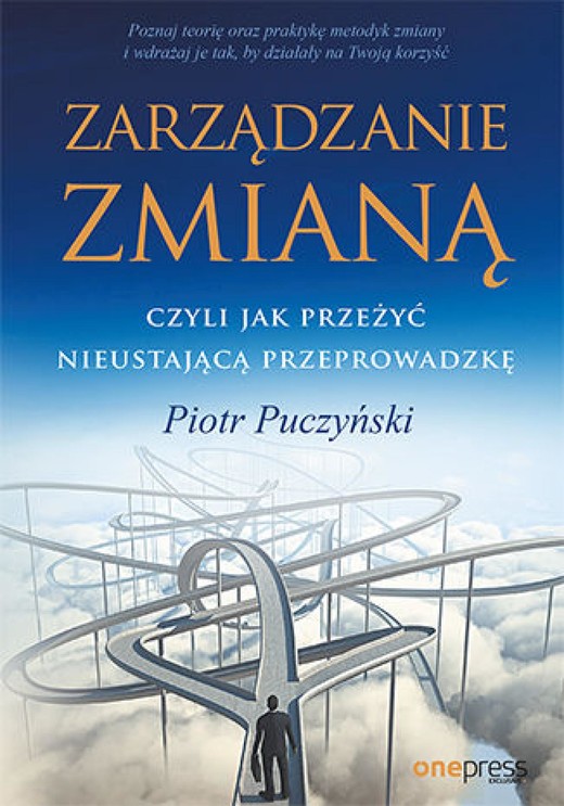 okładka Zarządzanie zmianą, czyli jak przeżyć nieustającą przeprowadzkę ebook | epub, mobi, pdf | Piotr Puczyński
