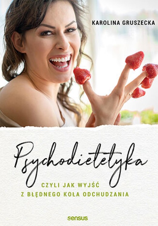 okładka Psychodietetyka, czyli jak wyjść z błędnego koła odchudzania ebook | epub, mobi, pdf | Karolina Gruszecka