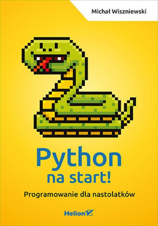 okładka Python na start! Programowanie dla nastolatków ebook | epub, mobi, pdf | Michał Wiszniewski