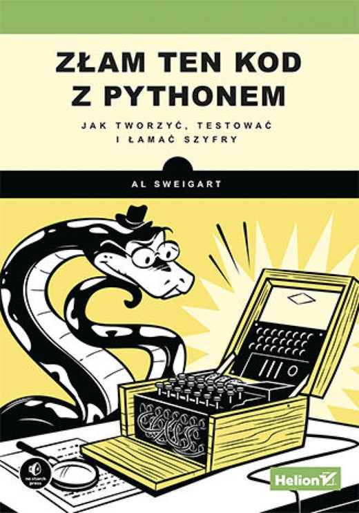 okładka Złam ten kod z Pythonem. Jak tworzyć, testować i łamać szyfry ebook | epub, mobi, pdf | Al Sweigart